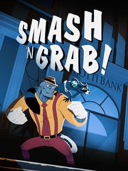 Smash ‘N Grab