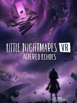 Little Nightmares VR: Altered Echoes