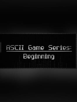 ASCII Game Series: Beginning