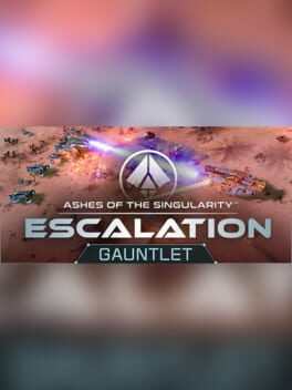 Ashes of the Singularity: Escalation – Gauntlet