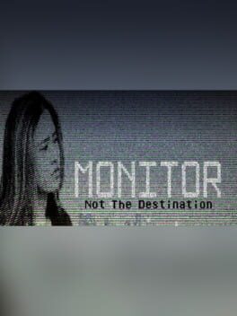 Monitor: The Game – Not the Destination