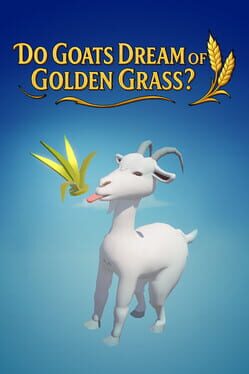 Do Goats Dream of Golden Grass?
