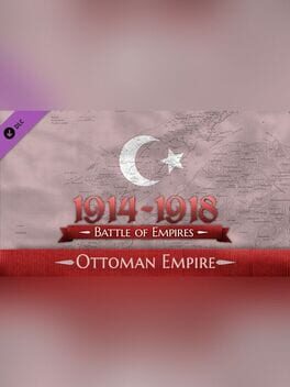 Battle of Empires: 1914-1918 – Ottoman Empire