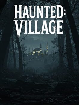 Haunted: Village