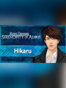Mystic Destinies: Serendipity of Aeons – Hikaru: Book II