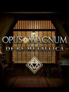 Opus Magnum: De Re Metallica