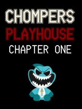 Chompers Playhouse: Chapter 1