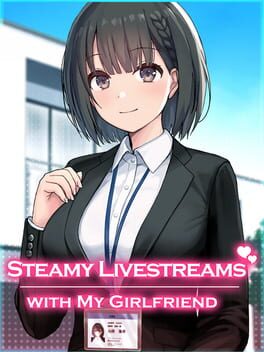 Steamy Livestreams with My Girlfriend