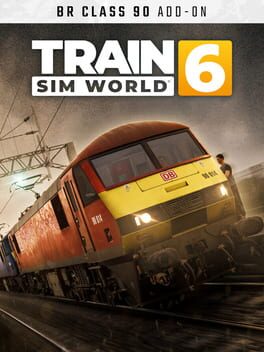 Train Sim World 6: BR Class 90 Electric Freight Loco