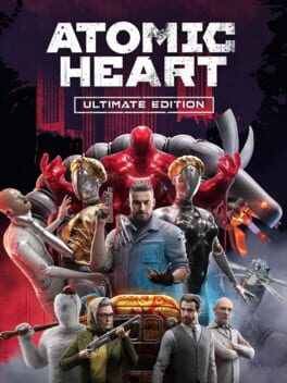 Atomic Heart: Ultimate Edition