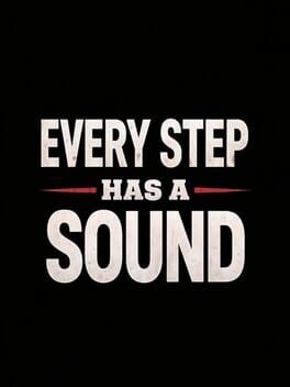 Every Step Has a Sound