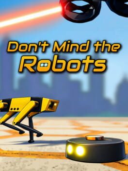 Don’t Mind the Robots