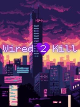 Wired 2 Kill