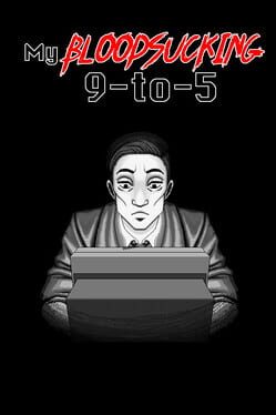 My Bloodsucking 9-to-5