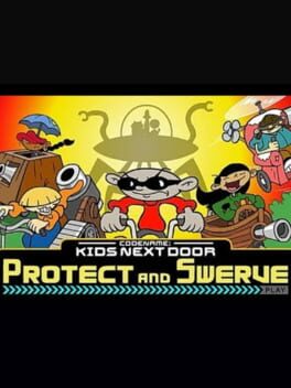 Codename: Kids Next Door – Protect and Swerve