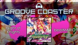 Groove Coaster: Night of Knights / Knight of Nights