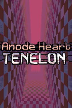 Anode Heart: Tenelon