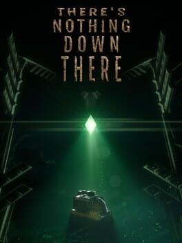 There’s Nothing Down There