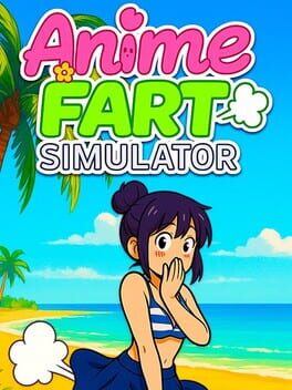 Anime Fart Simulator