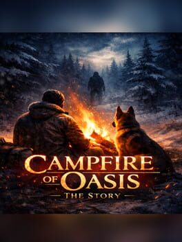 Campire of Oasis: The Story