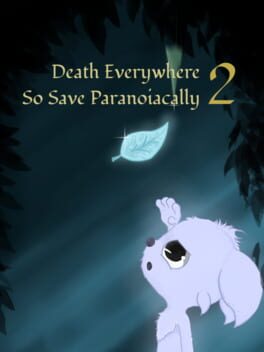 Death Everywhere, So Save Paranoiacally 2