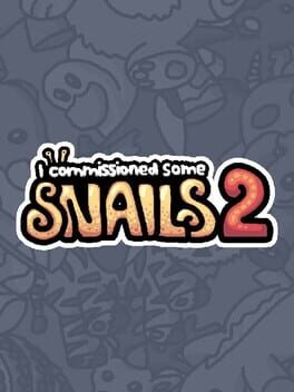 I Commissioned Some Snails 2