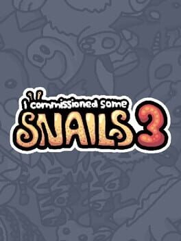 I Commissioned Some Snails 3