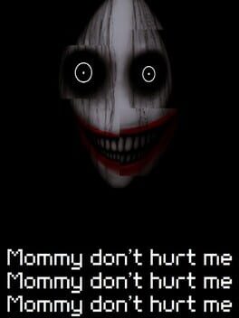 Mommy Don’t Hurt Me Mommy Don’t Hurt Me Mommy Don’t Hurt Me
