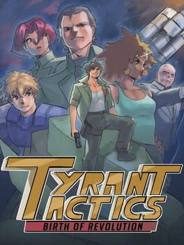 Tyrant Tactics: Birth of Revolution