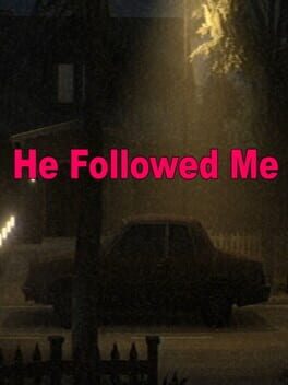 He Followed Me