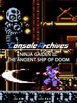 Console Archives: Ninja Gaiden III – The Ancient Ship of Doom