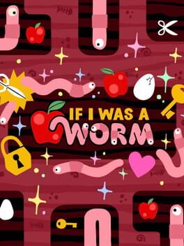 If I Was A Worm
