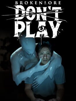 BrokenLore: Don’t Play
