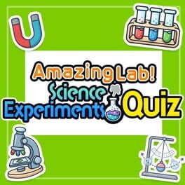 Amazing Lab! Science Experiments Quiz