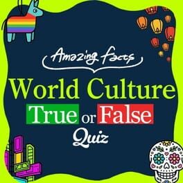 Amazing Facts World Culture True or False Quiz