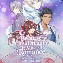 Because It’s a Dream, It Must Be Romance: Connecting Hearts Across Realities