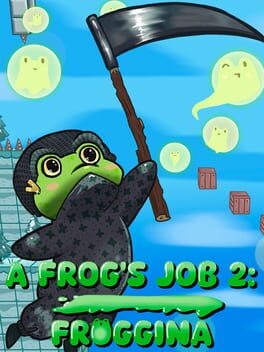 A Frog’s Job 2: Froggina