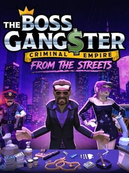 The Boss Gangster: Criminal Empire – From the Streets