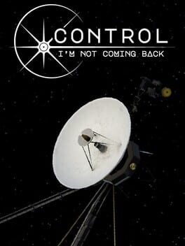 Control, I’m Not Coming Back
