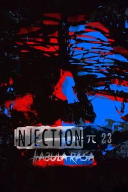 Injection π23: Tabula Rasa