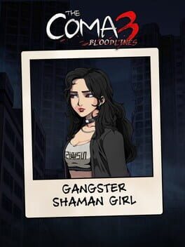 The Coma 3: Bloodlines – Gangster Shaman Girl Skin