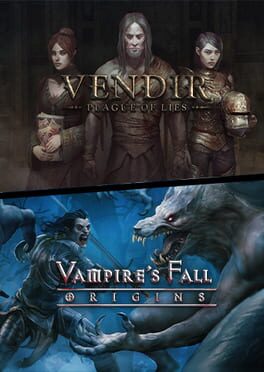 Vendir: Plague of Lies + Vampire’s Fall: Origins