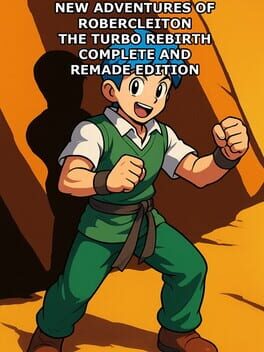 New Adventures of Robercleiton: The Turbo Rebirth – Complete and Remade Edition