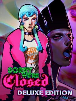 Sorry We’re Closed: Deluxe Edition