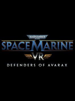Warhammer 40,000: Space Marine VR – Defenders of Avarax