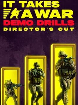 It Takes a War: Demo Drills – Director’s Cut