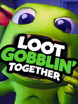 Loot Gobblin’ Together