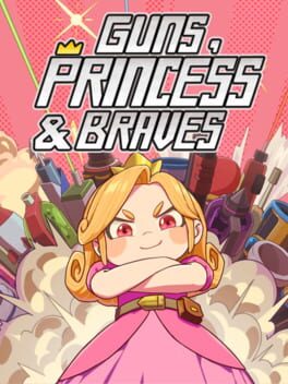 Guns, Princess and Braves