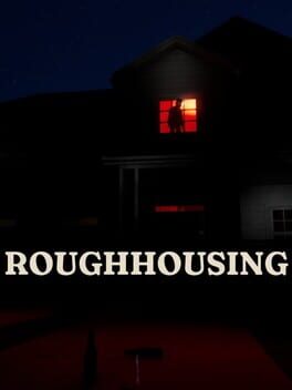 Roughhousing