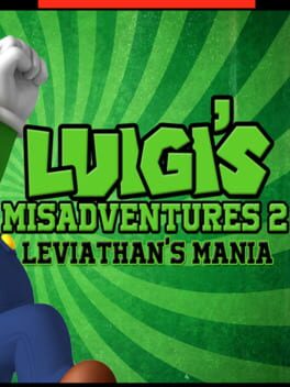 Luigi’s Misadventures 2: Leviathan’s Mania